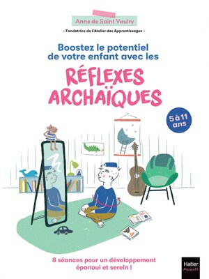cover image of Boostez le potentiel de votre enfant avec les réflexes archaïques
